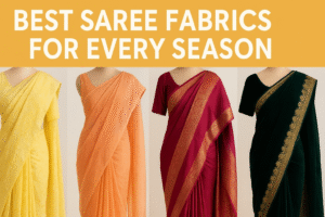 Best Saree Fabrics for Every Season – Cotton, Silk, Chiffon & More