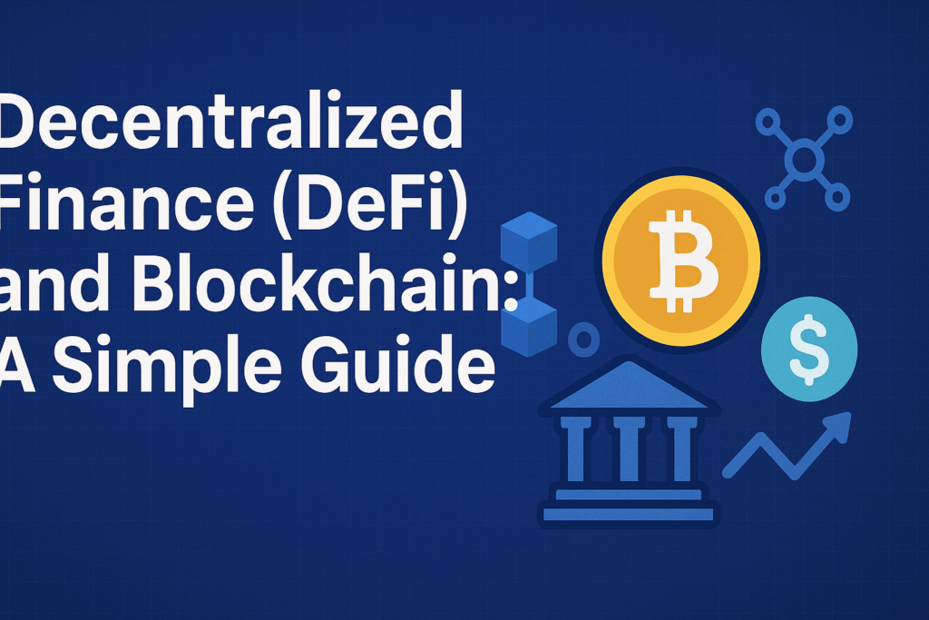 Illustration showing blockchain and cryptocurrency icons with the title "Decentralized Finance (DeFi) and Blockchain: A Simple Guide" on a blue digital background.